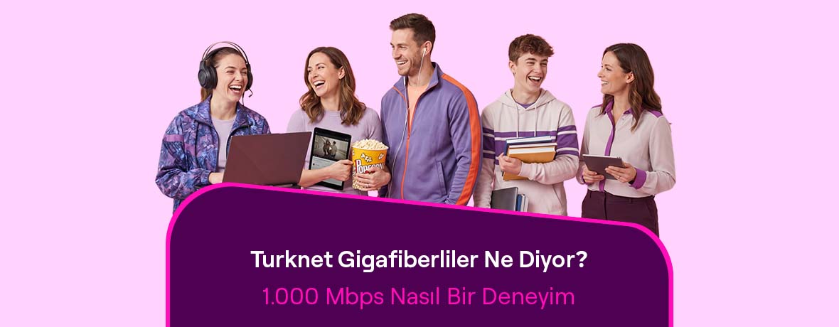 Gigafiber Kullananlar Anlatıyor: 1.000 Mbps Nasıl Bir Deneyim?